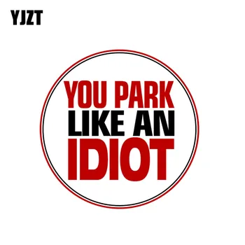 YJZT 10CM * 10CM Park Gibi Bir APTAL Park Araba Sticker Komik Çıkartması PVC 12-0892